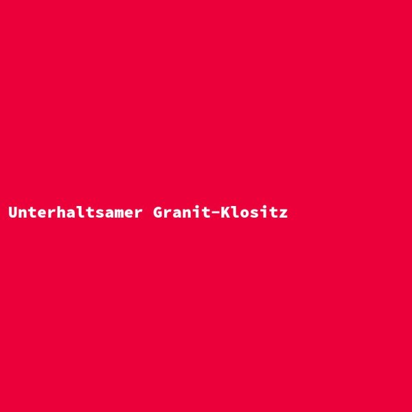 Unterhaltsamer Granit-Klositz