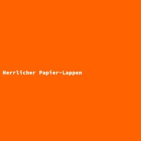 Herrlicher Papier-Lappen