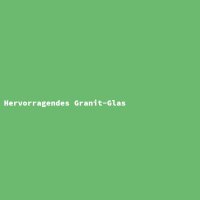 Hervorragendes Granit-Glas