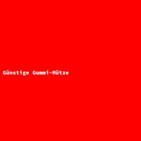 G&uuml;nstige Gummi-M&uuml;tze